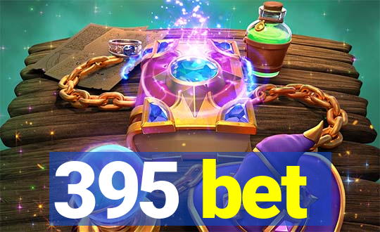 395 bet